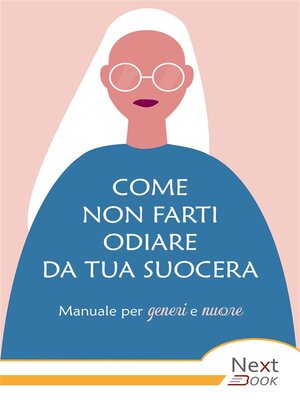 cover image of Come non farti odiare da tua suocera. Manuale per generi e nuore